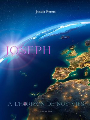 cover image of Joseph à l'horizon de nos vies